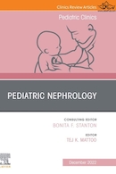 Pediatric Nephrology, An Issue of Pediatric Clinics of North America | نفرولوژی کودکان، شماره کلینیک های کودکان آمریکای شمالی